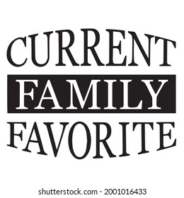 current family favorite background inspirational positive quotes, motivational, typography, lettering design