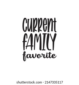 current family favorite black letter quote