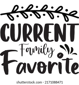 Current Family Favorite t-shirt design vector file