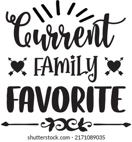 Current Family Favorite t-shirt design vector file