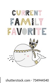 Current family favorite - unique hand drawn nursery poster with handdrawn lettering in scandinavian style. Vector illustration.