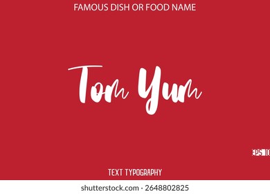 Cursive Bold Typography Text Name Of Famous Dish Tom Yum