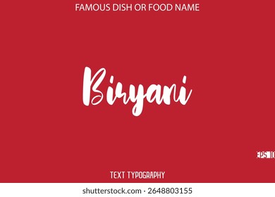 Cursive Bold Typography Text Name Of Famous Dish Biryani