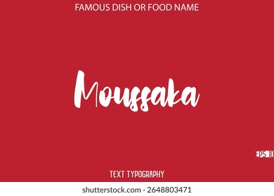 Cursive Bold Typography Text Name Of Famous Dish Moussaka