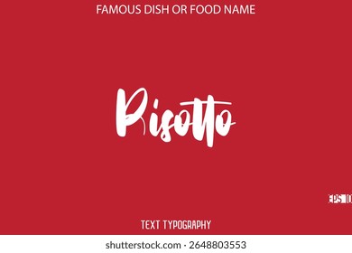 Cursive Bold Typography Text Name Of Famous Dish Risotto