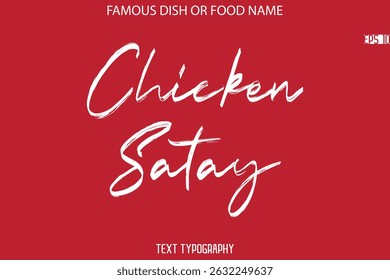 Cursive Brush Typography Text Name Of Famous Dish Chicken Satay