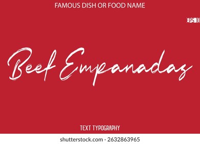 Cursive Brush Typography Text Name Of Famous Dish Beef Empanadas