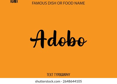 Cursive Calligraphy Text Name Of Famous Food Or Dish Adobo