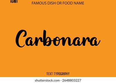 Cursive Calligraphy Text Name Of Famous Food Or Dish Carbonara