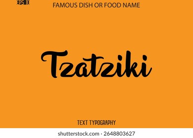 Cursive Calligraphy Text Name Of Famous Food Or Dish Tzatziki