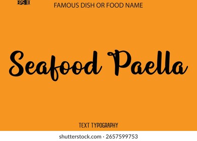 Cursive Calligraphy Text Name Of Famous Food Or Dish Seafood Paella