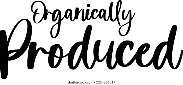 Cursive Calligraphy Text Organically Produced