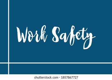 Cursive Calligraphy "Work Safety" in  White Color Text Navy Blue Background