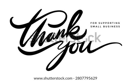 Cursive gratitude text, Thank You for Supporting Small Business message for customer appreciation cards, labels, stamps, packaging, branding templates. Thank You handwritten calligraphy lettering.