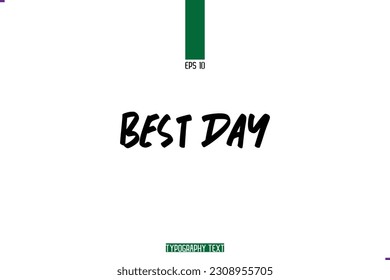 Cursive Handwritten Alphabetical Typography Text Best Day