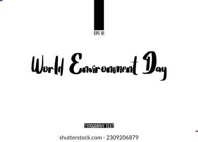 Cursive Handwritten Alphabetical Typography Text World Environment Day
