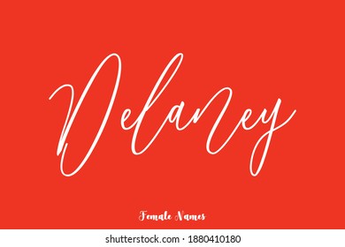 Cursive Handwritten Calligraphy Text Female Name "Delaney "