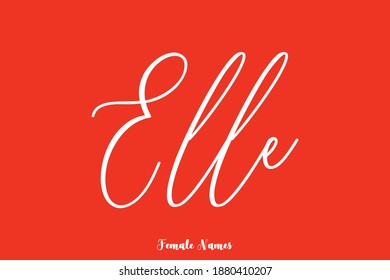 Kursive handgeschriebene Kalligrafie Text Weibliche Bezeichnung "Elle"
