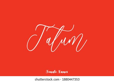 Cursive Handwritten Calligraphy Text Female Name "Tatum "