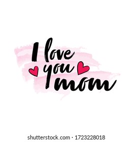 Cursive I Love You Mom on a watercolor brush stroke background for Mother's Day