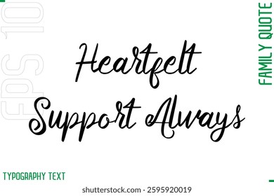 Cursive Modern Typography Text Family Caption For Banners Heartfelt Support Always