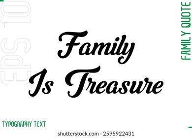 Cursive Modern Typography Text Family Caption For Banners Family Is Treasure
