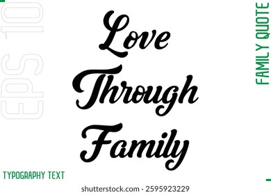 Cursive Modern Typography Text Family Caption For Banners Love Through Family