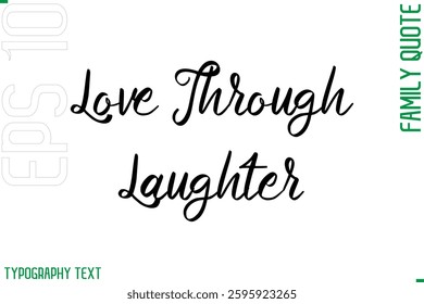 Cursive Modern Typography Text Family Caption For Banners Love Through Laughter 