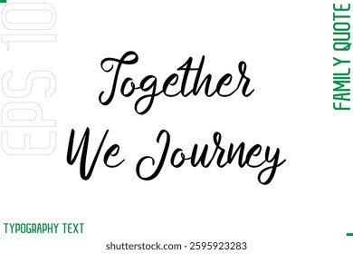 Cursive Modern Typography Text Family Caption For Banners Together We Journey