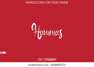 Cursive Stylish Typography Text Name Of Famous Dish Hummus