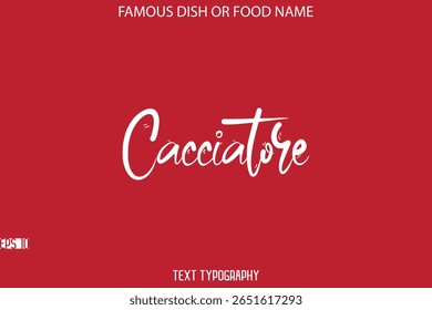 Cursiva Tipografia Elegante Nome Do Texto Do Famoso Prato Cacciatore