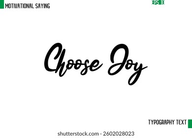 Cursive Text Calligraphy Inspirational Slogan Choose Joy 