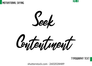 Cursive Text Calligraphy Inspirational Slogan Seek Contentment 