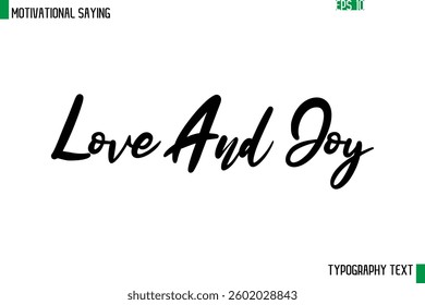 Cursive Text Calligraphy Inspirational Slogan Love And Joy
