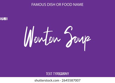Cursive Text Calligraphy Name Of Famous Food Or Dish Wonton Soup