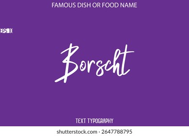 Cursive Text Calligraphy Name Of Famous Food Or Dish Borscht