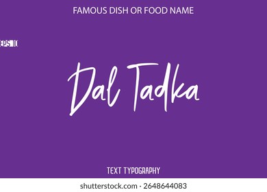 Cursive Text Calligraphy Name Of Famous Food Or Dish Dal Tadka