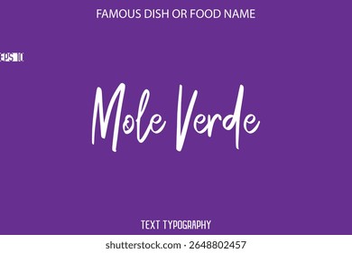 Cursive Text Calligraphy Name Of Famous Food Or Dish Mole Verde