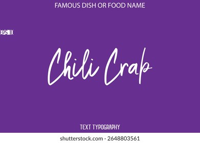 Cursive Text Calligraphy Name Of Famous Food Or Dish Chili Crab