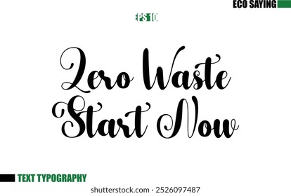 Cursive Text Lettering Eco Quote Zero Waste Start Now