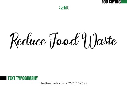 Cursive Text Lettering Eco Quote Reduce Food Waste 