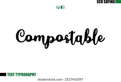 Cursive Text Lettering Eco Quote Compostable