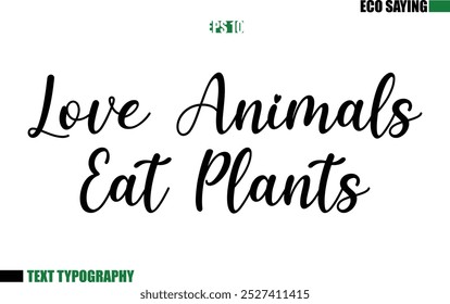 Texto cursivo Letras Eco Cita Amor Animales Comer Plantas 