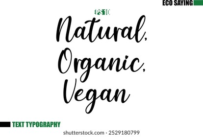 Cursive Text Lettering Eco Quote Natural, Organic, Vegan