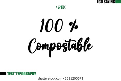 Cursive Text Lettering Eco Quote 100 % Compostable