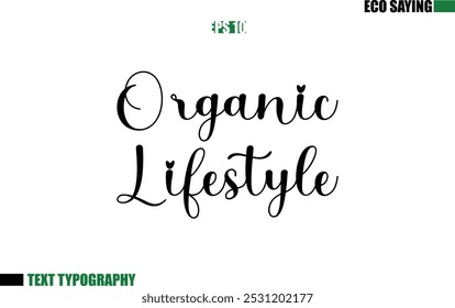 Cursive Text Lettering Eco Quote Organic Lifestyle