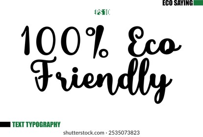 Cursive Text Lettering Eco Quote  100% Eco Friendly