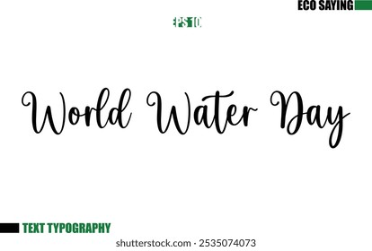 Cursive Text Lettering Eco Quote World Water Day