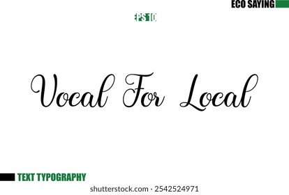 Cursive Text Lettering Eco Quote Vocal for Local 