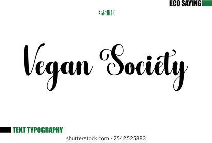 Cursive Text Lettering Eco Quote  Vegan Society 